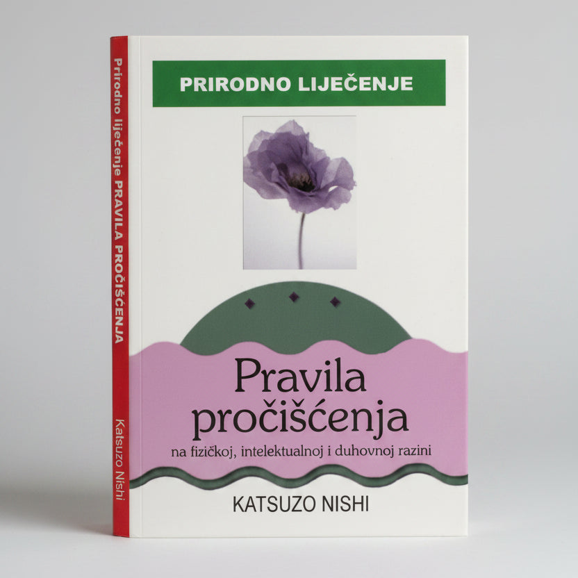 Prirodno Liječenje – Pravila Pročišćenja (Natural Healing - Rules of Cleansing) Book cover of 'Pravila pročišćenja' by Katsuzo Nishi with a purple flower illustration. snc shopncro