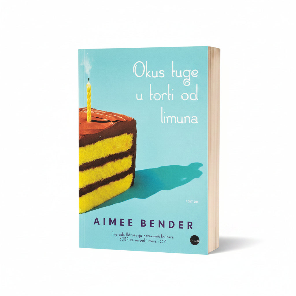 Aimee Bender - Okus tuge u torti od limuna