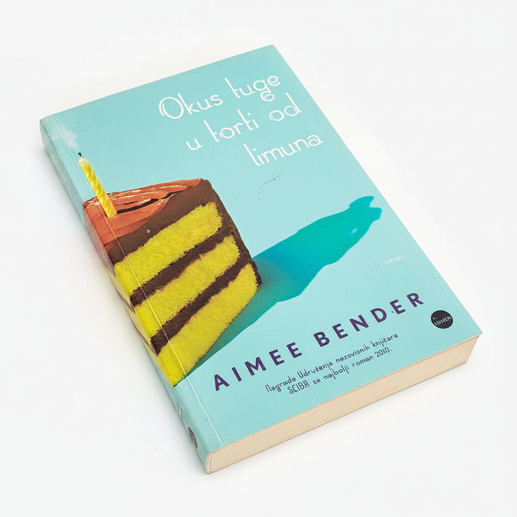 Aimee Bender - Okus tuge u torti od limuna