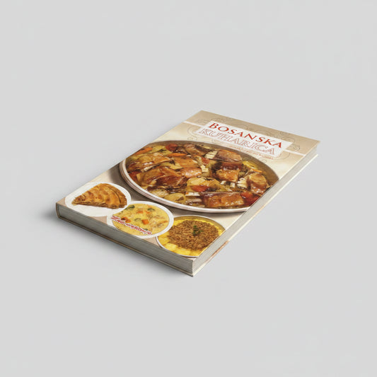Bosanska kuharica | Traditional Bosnian Cookbook Cookbook titled 'Bosanska Kuharica' with images of Bosnian dishes on the cover.
