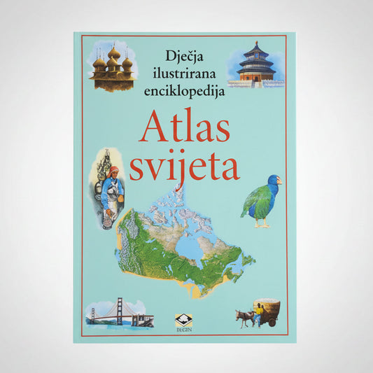 Dječje Ilustrirane Enciklopedije – Atlas Svijeta Book cover of 'Atlas svijeta' with world map and architectural illustrations on a light blue background