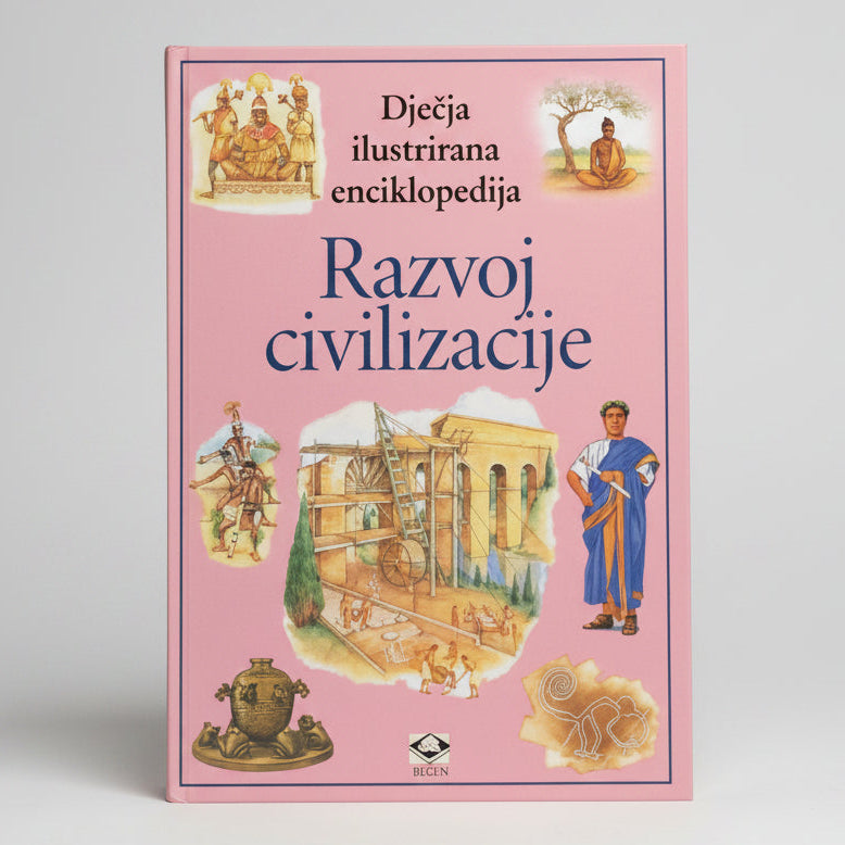 Dječje Ilustrirane Enciklopedije – Razvoj Civilizacije
