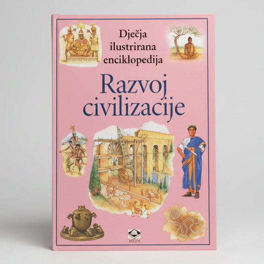 Dječje Ilustrirane Enciklopedije – Razvoj Civilizacije