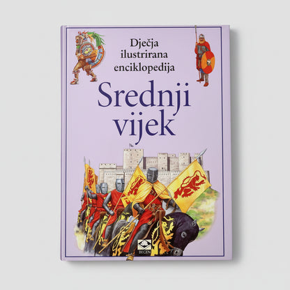 Dječje Ilustrirane Enciklopedije – Srednji Vijek Book cover of 'Srednji vijek' with illustrations of knights and flags on a purple background