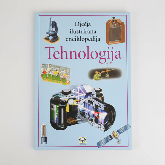 Dječje Ilustrirane Enciklopedije – Tehnologija Book cover of 'Djeđa ilustrirana enciklopedija Tehnologija' with illustrations and text on a light blue background