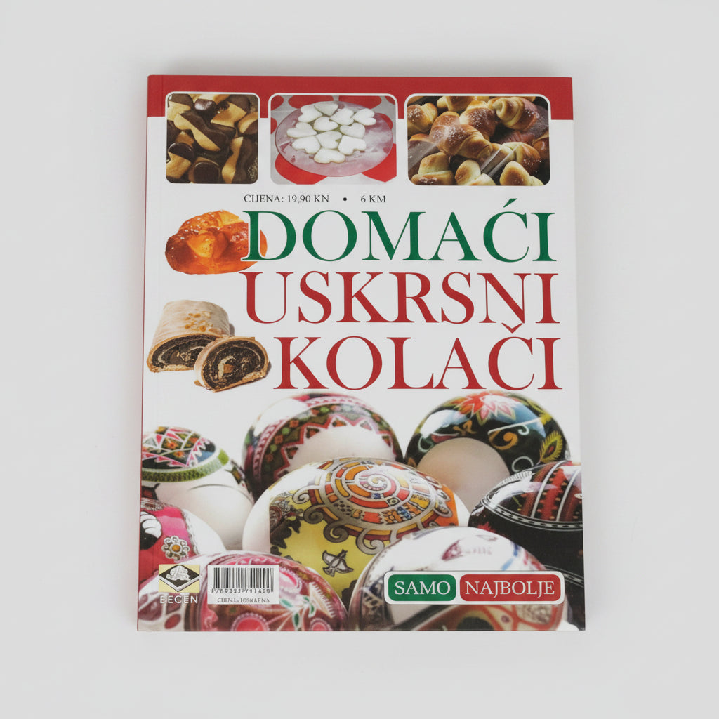 Domaći uskrsni kolači (Traditional Croatian Easter Recipes) Book cover of 'DomažČi Uskrsni Kolaci' with images of pastries and Easter eggs on a white background.