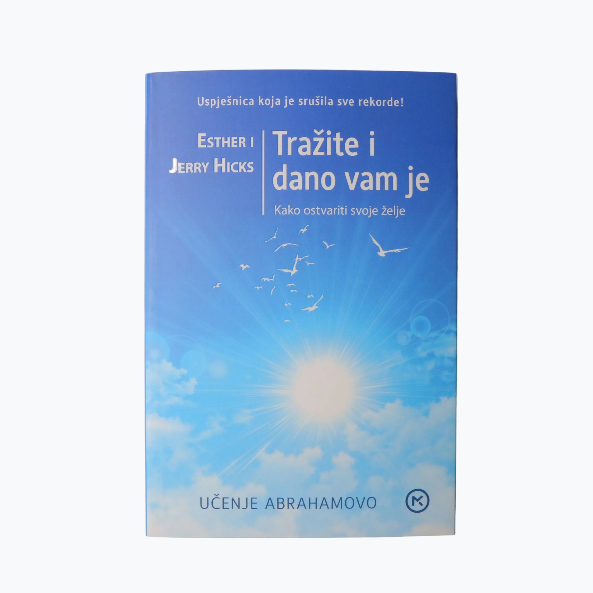 Esther Hicks i Jerry Hicks - Tražite i Dano Vam Je
