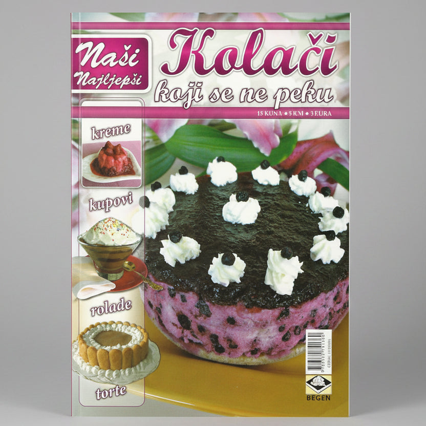 Naši Najljepši – Kolači Koji Se Ne Peku Magazine cover featuring a decorated cake with cream and berries, surrounded by images of other desserts.