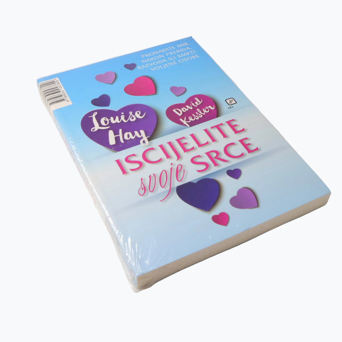 Louise Hay i David Kessler - Iscijelite Svoje Srce