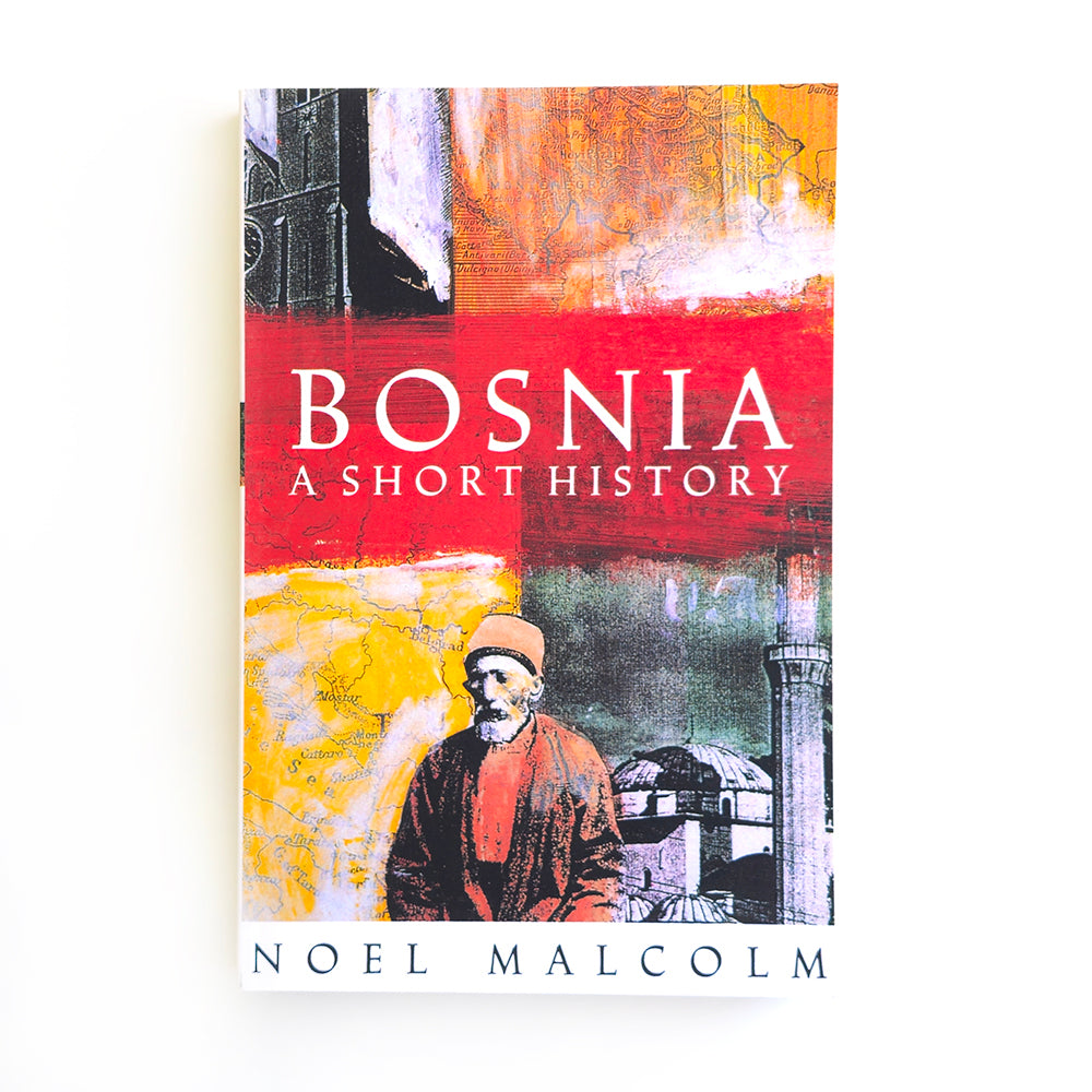 Noel Malcolm - Bosnia: A Short History
