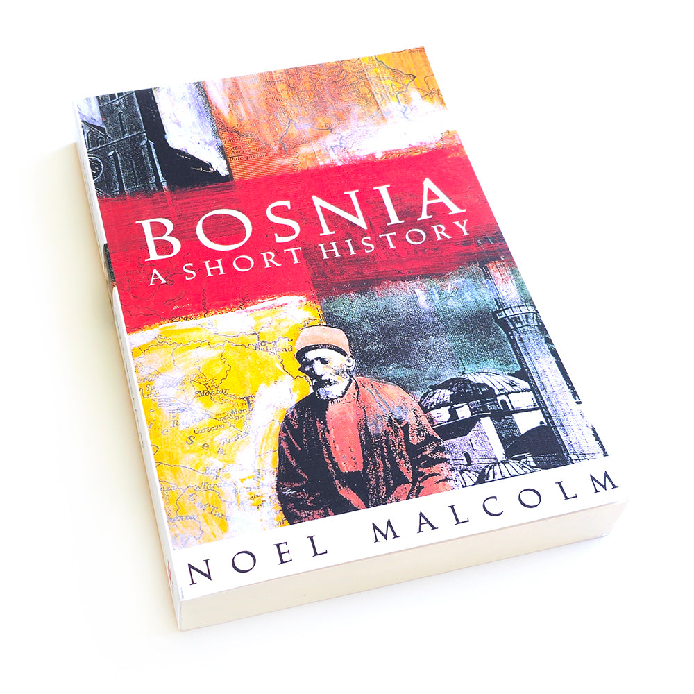 Noel Malcolm - Bosnia: A Short History