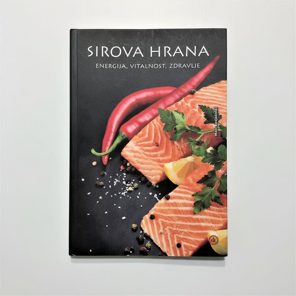 Sirova Hrana – Energija, Vitalnost, Zdravlje (Croatian Raw Food Guide) Book cover of 'Sirova Hrana' with salmon and vegetables on a dark background